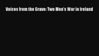 Download Book Voices from the Grave: Two Men's War in Ireland PDF Online