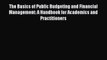 Read hereThe Basics of Public Budgeting and Financial Management: A Handbook for Academics