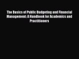 Read hereThe Basics of Public Budgeting and Financial Management: A Handbook for Academics