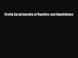 Read Books Firefly Encyclopedia of Reptiles and Amphibians E-Book Free