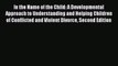 Read In the Name of the Child: A Developmental Approach to Understanding and Helping Children