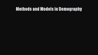 Read Book Methods and Models in Demography E-Book Free