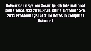 Read Network and System Security: 8th International Conference NSS 2014 Xi'an China October