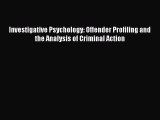 Read Investigative Psychology: Offender Profiling and the Analysis of Criminal Action Ebook