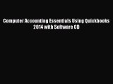 For you Computer Accounting Essentials Using Quickbooks 2014 with Software CD