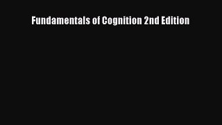 Read Fundamentals of Cognition 2nd Edition Ebook Free