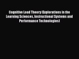 Read Cognitive Load Theory (Explorations in the Learning Sciences Instructional Systems and