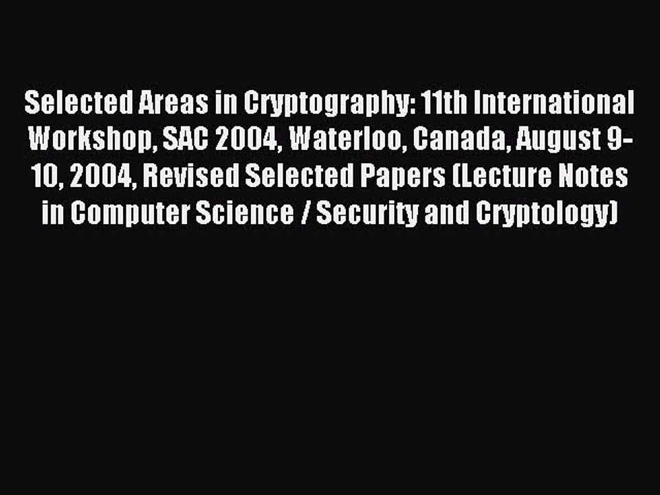 Read Selected Areas in Cryptography: 11th International Workshop SAC 2004 Waterloo Canada August