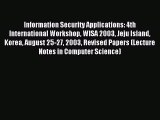 Read Information Security Applications: 4th International Workshop WISA 2003 Jeju Island Korea