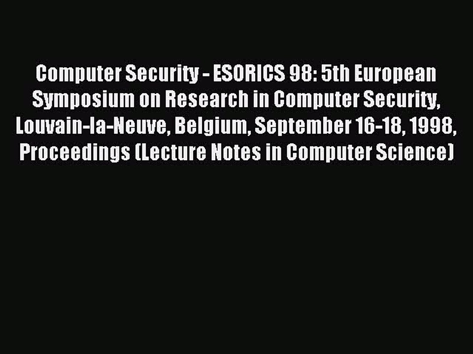 Read Computer Security - ESORICS 98: 5th European Symposium on Research in Computer Security