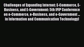 Read Challenges of Expanding Internet: E-Commerce E-Business and E-Government: 5th IFIP Conference