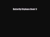 Read Butterfly (Orphans Book 1) Ebook Free