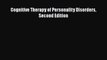 Read Cognitive Therapy of Personality Disorders Second Edition Ebook Free