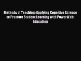 Read Methods of Teaching: Applying Cognitive Science to Promote Student Learning with PowerWeb: