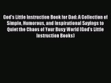 Read God's Little Instruction Book for Dad: A Collection of Simple Humorous and Inspirational