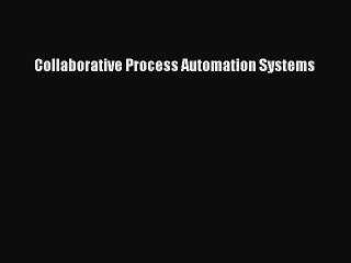 Read Collaborative Process Automation Systems Ebook Free