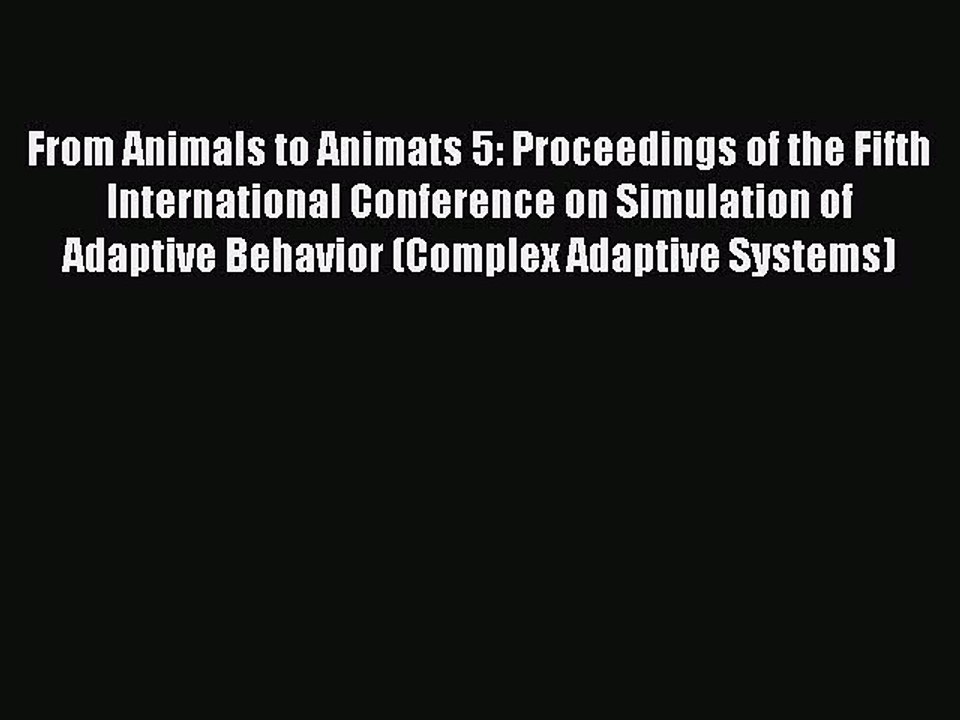 Download From Animals to Animats 5: Proceedings of the Fifth International Conference on Simulation