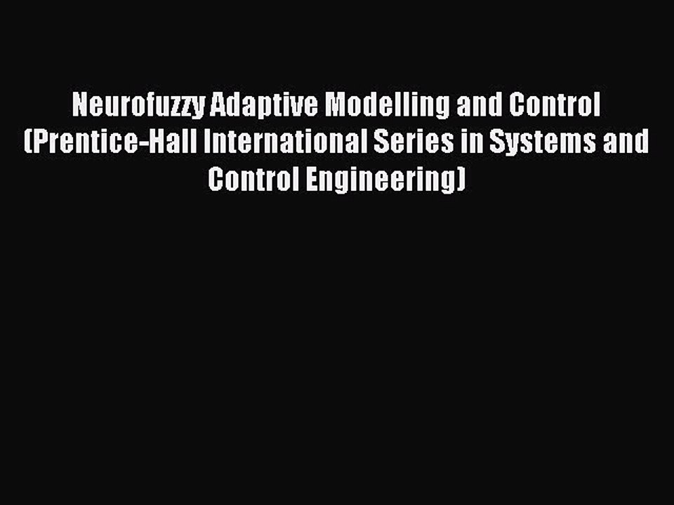 Read Neurofuzzy Adaptive Modelling and Control (Prentice-Hall International Series in Systems
