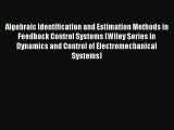 Read Algebraic Identification and Estimation Methods in Feedback Control Systems (Wiley Series