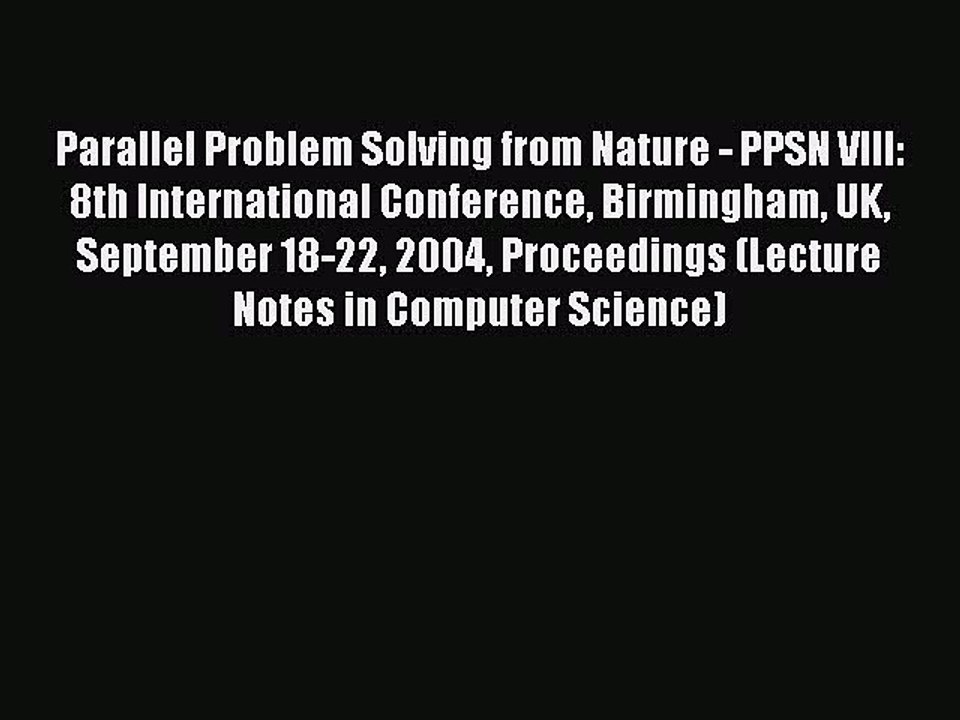 Read Parallel Problem Solving from Nature - PPSN VIII: 8th International Conference Birmingham