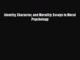 Read Identity Character and Morality: Essays in Moral Psychology Ebook Free