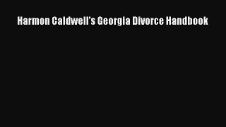 Download Harmon Caldwell's Georgia Divorce Handbook Ebook Free