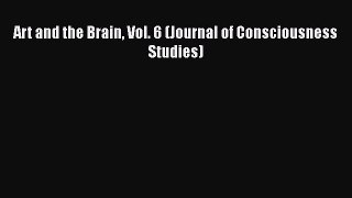 Read Art and the Brain Vol. 6 (Journal of Consciousness Studies) Ebook Free