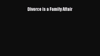Read Divorce is a Family Affair PDF Online