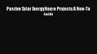 [PDF] Passive Solar Energy House Projects: A How-To Guide  Read Online
