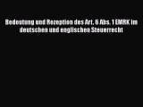 Read Bedeutung und Rezeption des Art. 6 Abs. 1 EMRK im deutschen und englischen Steuerrecht