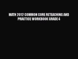 best book MATH 2012 COMMON CORE RETEACHING AND PRACTICE WORKBOOK GRADE 4