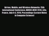 Read Ad-hoc Mobile and Wireless Networks: 15th International Conference ADHOC-NOW 2016 Lille