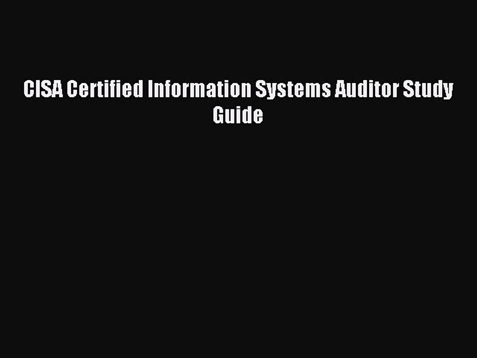 Read CISA Certified Information Systems Auditor Study Guide Ebook Free