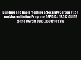 Read Building and Implementing a Security Certification and Accreditation Program: OFFICIAL