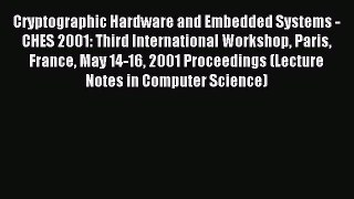 Read Cryptographic Hardware and Embedded Systems - CHES 2001: Third International Workshop