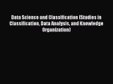 Read Data Science and Classification (Studies in Classification Data Analysis and Knowledge