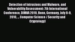 Read Detection of Intrusions and Malware and Vulnerability Assessment: 7th International Conference