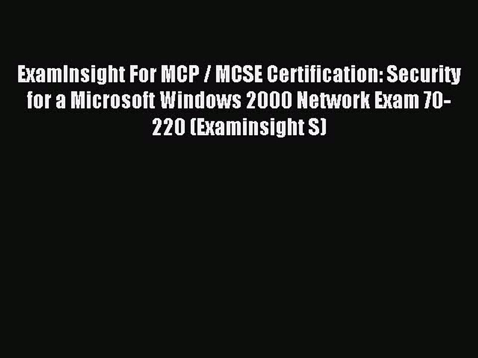 Read ExamInsight For MCP / MCSE Certification: Security for a Microsoft Windows 2000 Network