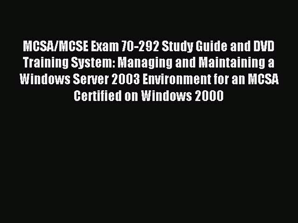 Download MCSA/MCSE Exam 70-292 Study Guide and DVD Training System: Managing and Maintaining