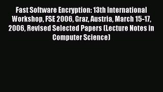 Read Fast Software Encryption: 13th International Workshop FSE 2006 Graz Austria March 15-17