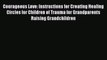 Read Courageous Love: Instructions for Creating Healing Circles for Children of Trauma for