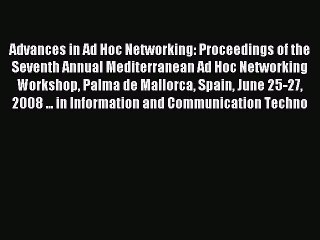 Read Advances in Ad Hoc Networking: Proceedings of the Seventh Annual Mediterranean Ad Hoc