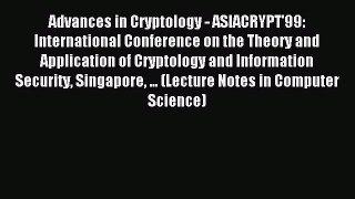 Read Advances in Cryptology - ASIACRYPT'99: International Conference on the Theory and Application