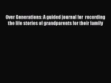 Read Over Generations: A guided journal for  recording the life stories of grandparents for