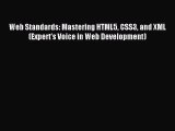 Read Web Standards: Mastering HTML5 CSS3 and XML (Expert's Voice in Web Development) Ebook