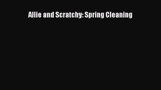 Read Allie and Scratchy: Spring Cleaning Ebook Free