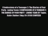 Read [ Confessions of a Teenager 2: The Diaries of Four Party - Loving Teens [ CONFESSIONS