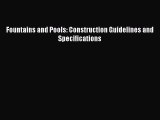 [Download] Fountains and Pools: Construction Guidelines and Specifications Free Books
