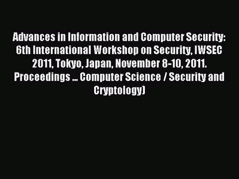 Read Advances in Information and Computer Security: 6th International Workshop on Security