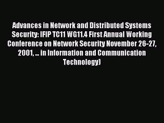 Read Advances in Network and Distributed Systems Security: IFIP TC11 WG11.4 First Annual Working